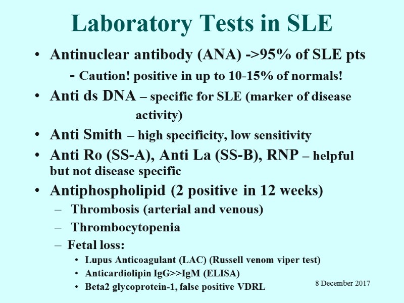 Laboratory Tests in SLE  Antinuclear antibody (ANA) ->95% of SLE pts  